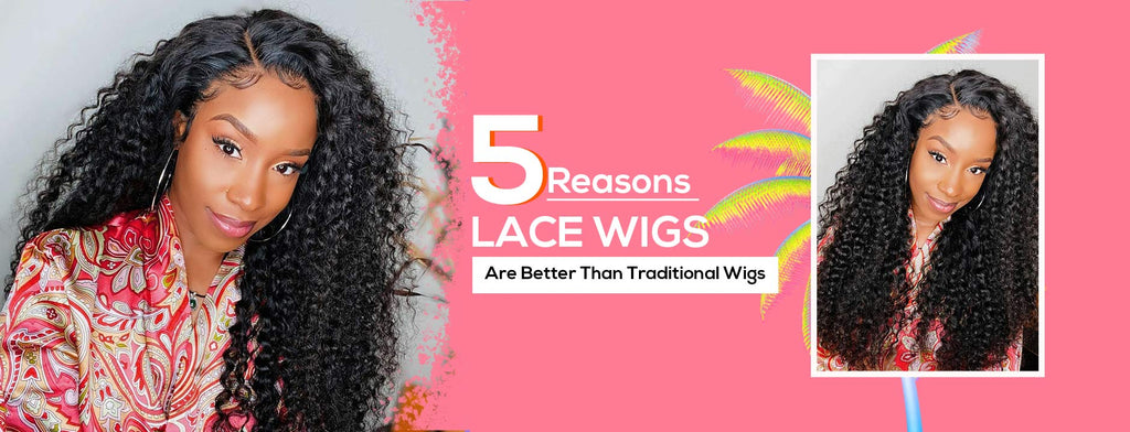5 Reasons Lace Wigs Are Better Than Traditional Wigs