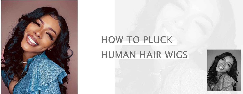 How To Pluck Human Hair Wigs